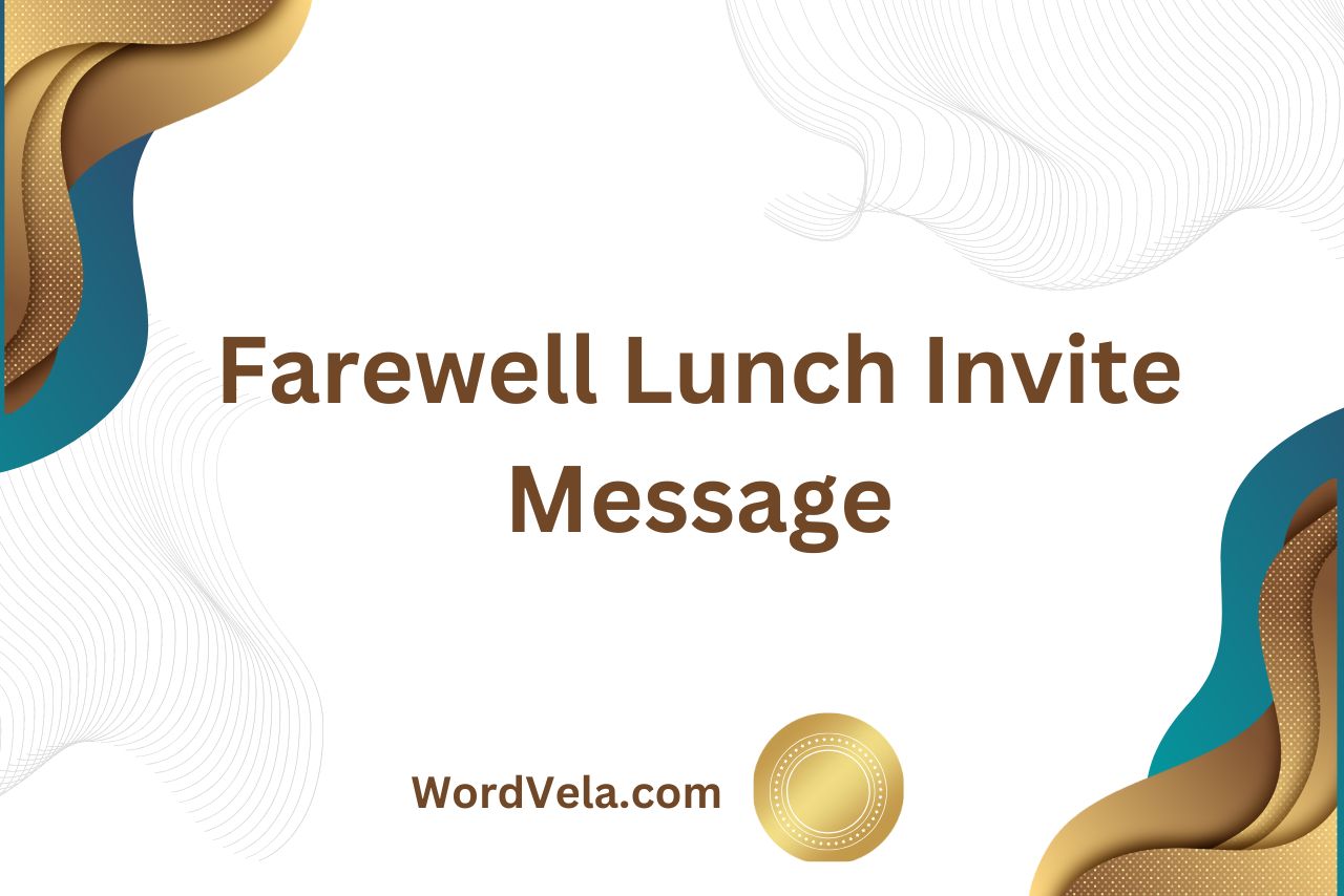 A Farewell Lunch Invite Message! Examples & Tips: