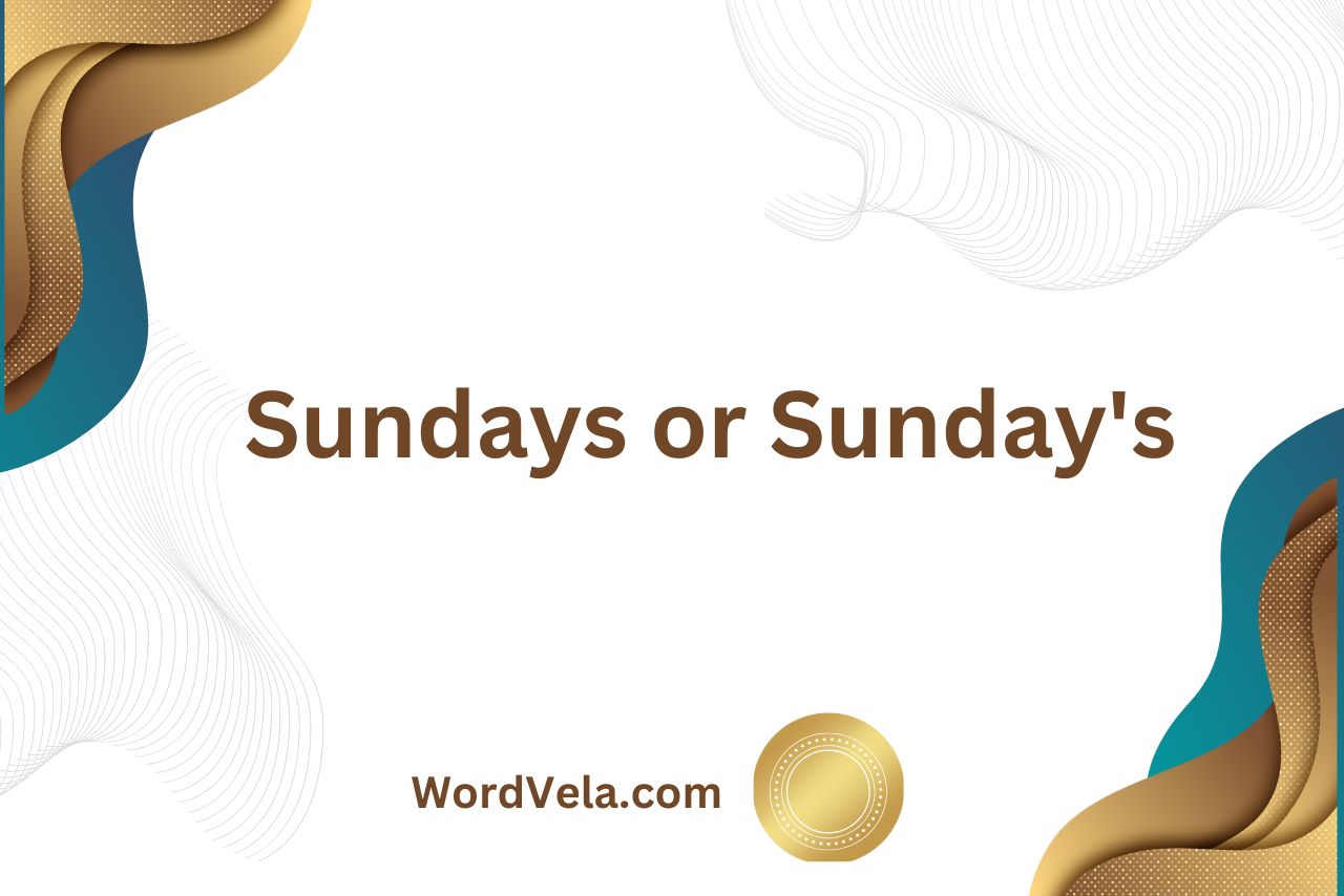 Sundays or Sunday’s? What is the Difference?