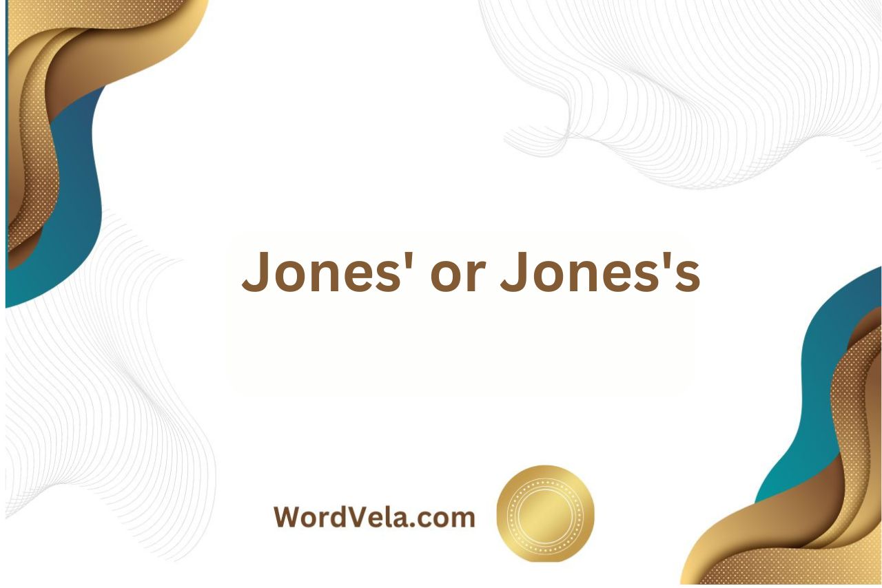 Jones’ or Jones’s? (Which is Correct?)