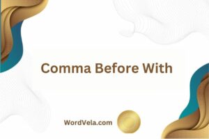 Comma Before With