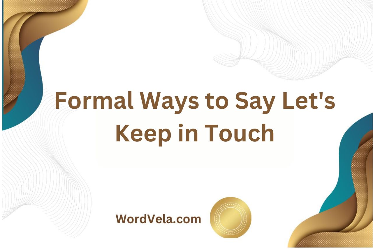 12 Formal Ways to Say Let’s Keep in Touch!